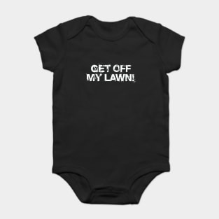 Get Off My Lawn Baby Bodysuit